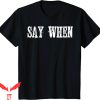 Say When T-Shirt Tombstone I’m Your Huckleberry Tee Shirt