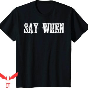 Say When T-Shirt Tombstone I’m Your Huckleberry Tee Shirt