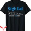 Single Dad T-Shirt Single Dad Definition Retro Tee Shirt