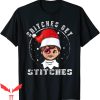 Snitches Get Stitches T-Shirt