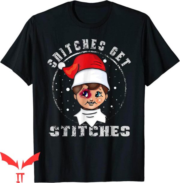 Snitches Get Stitches T-Shirt