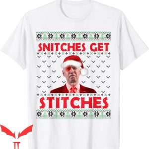 Snitches Get Stitches T-Shirt Anti Liberal Joe.Biden Tee