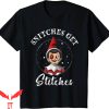 Snitches Get Stitches T-Shirt Christmas Funny Tee Shirt