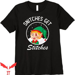 Snitches Get Stitches T-Shirt Elf Christmas Graphic Tee
