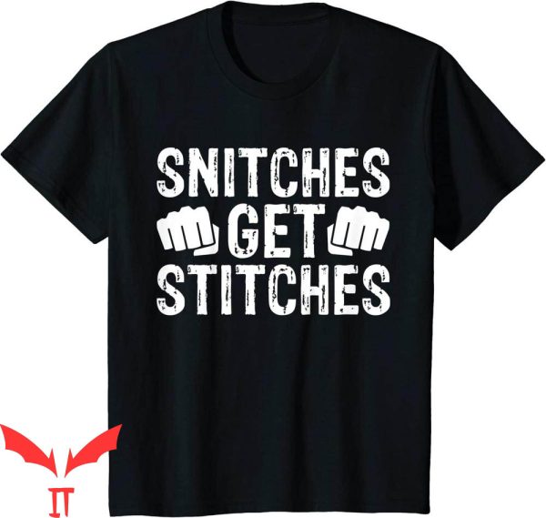 Snitches Get Stitches T-Shirt Fist Warning Funny Tee Shirt