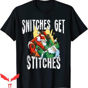 Snitches Get Stitches T-Shirt Funny Christmas Fighting Santas