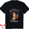 Snitches Get Stitches T-Shirt Funny Christmas Fun Elf Tee