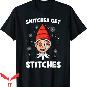 Snitches Get Stitches T-Shirt Funny Meme Design Tee Shirt