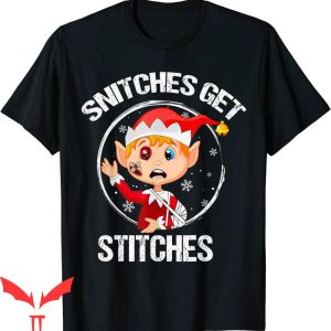 Snitches Get Stitches T-Shirt Funny Red Elf Santa Xmas