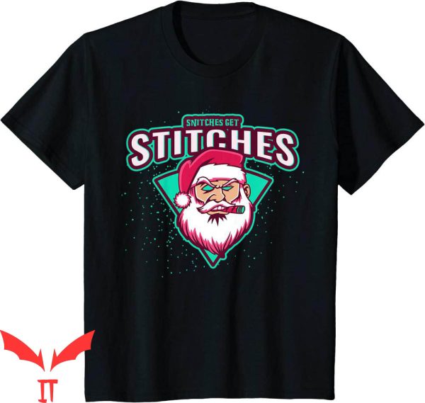 Snitches Get Stitches T-Shirt Funny Santa Christmas Tee