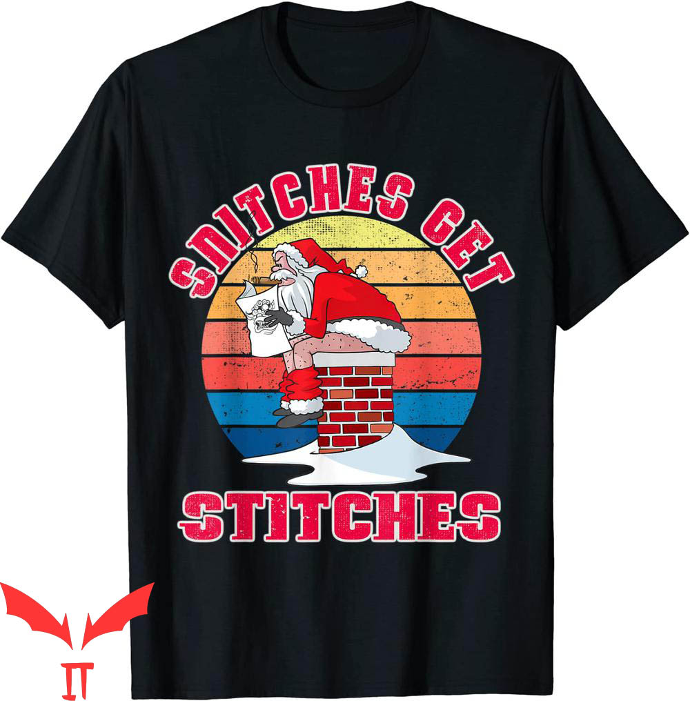 Snitches Get Stitches T-Shirt Funny Santa Claus Xmas Family