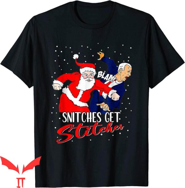 Snitches Get Stitches T-Shirt The Santa Anti Biden Christmas