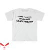Sorry Princess I Only Date T-Shirt Funny Meme Tee Shirt