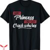 Sorry Princess I Only Date T-Shirt Funny Quote Design Tee