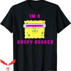 Spongebob Gangster T-Shirt Spongebob Squarepants I’m A Goofy