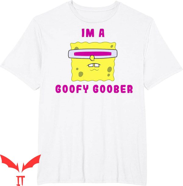 Spunch Bob T-Shirt SpongeBob SquarePants I’m A Goofy Goober