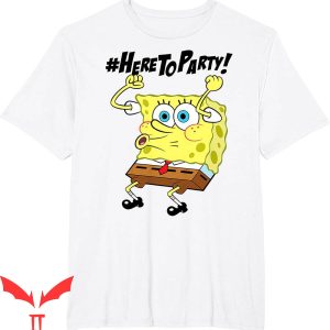 Spunch Bob T-Shirt Spongebob SquarePants Here To Party
