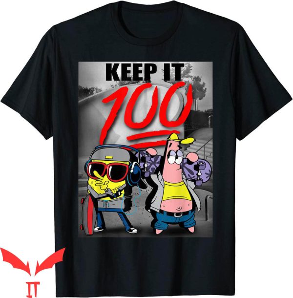 Spunch Bob T-Shirt Spongebob SquarePants Keep It 100 Tee