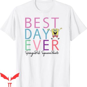 Spunch Bob T-Shirt Spongebob Squarepants Best Day Ever