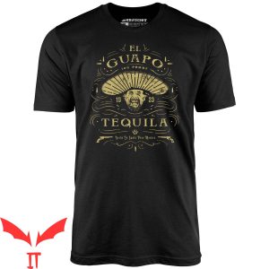 Tequila Kills T-Shirt El Guapo 100 Proof 1923 Tequila