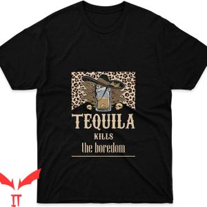 Tequila Kills T-Shirt National Tequila Kills The Boredom