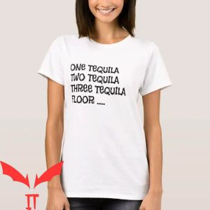 Tequila Kills T-Shirt One Tequila Two Tequila Graphic Tee