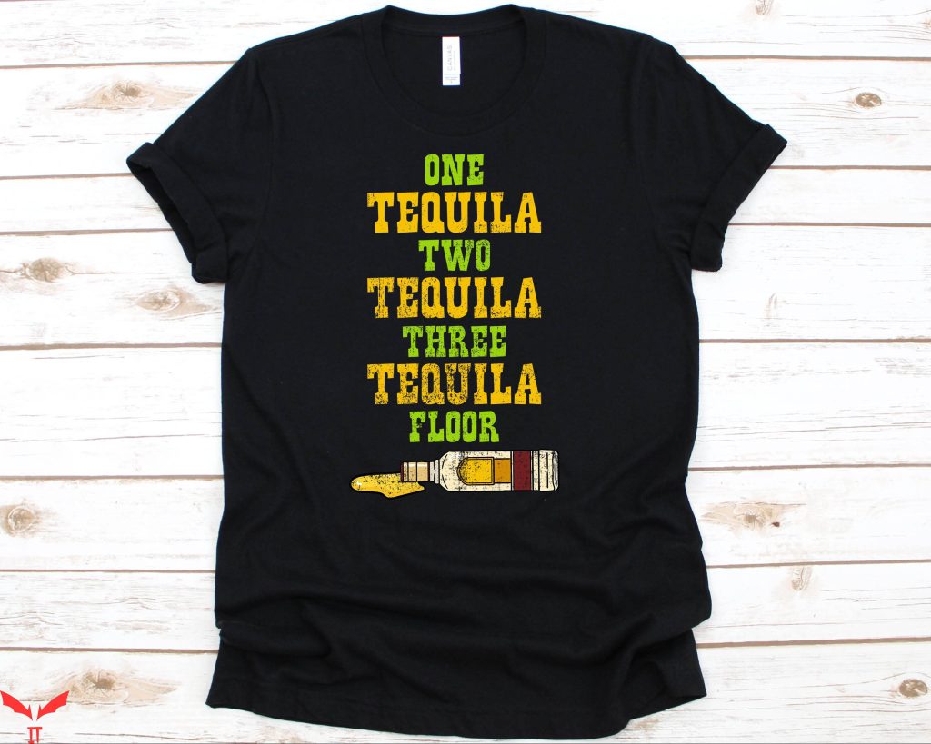 Tequila Kills TShirt One Tequila Two Tequila Three Tequila