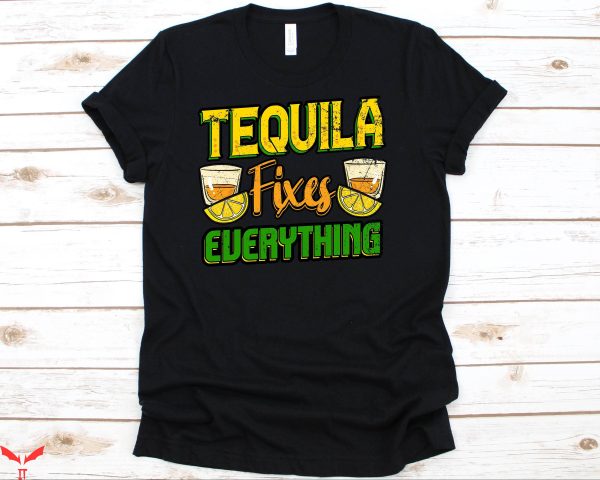 Tequila Kills T-Shirt Tequila Fixes Everything Alcohol