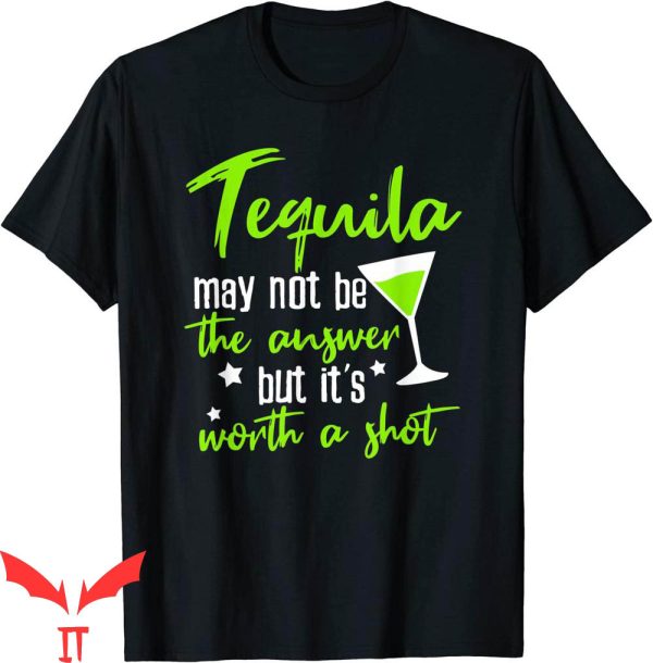 Tequila Kills T-Shirt Tequila Worth A Shot Tee Shirt