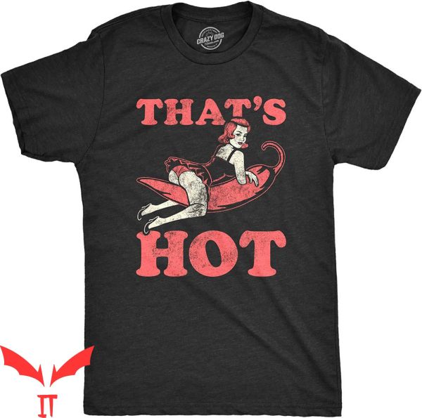 Thats Hot T-Shirt Funny Sexy Pinup Spicy Red Pepper Vintage
