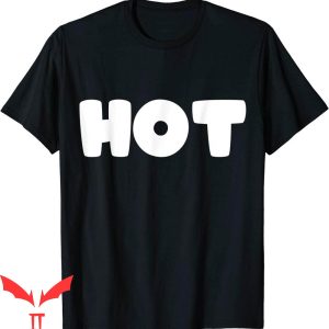 Thats Hot T-Shirt That Says Hot Funny Graphic Tee Shirt