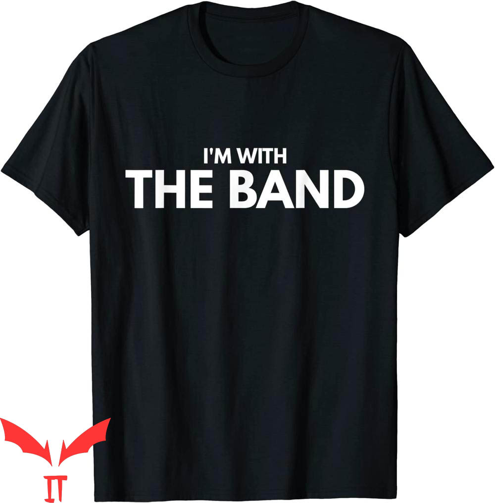 The Band Name T-Shirt Cool I'm With The Band Shirt