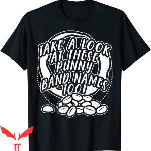 The Band Name T-Shirt Take A Look At These Punny Band