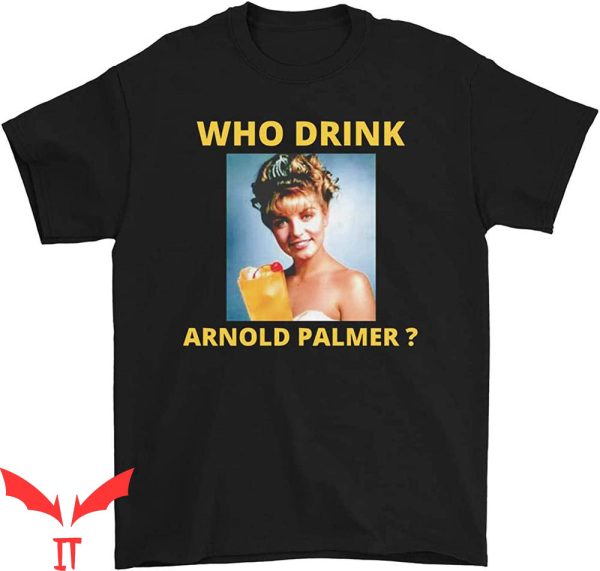 Who Drink Arnold Palmer T-Shirt Funny Graphic Vintage Tee