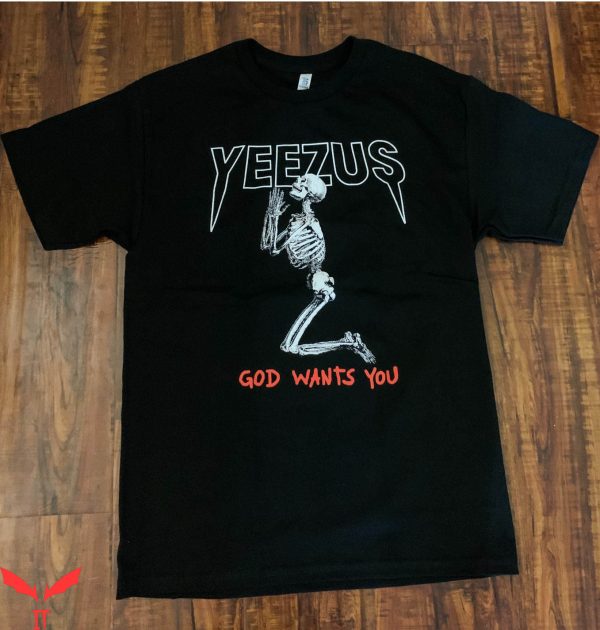 Yeezus God Wants You T-Shirt Cool Trendy Graphic Tee Shirt