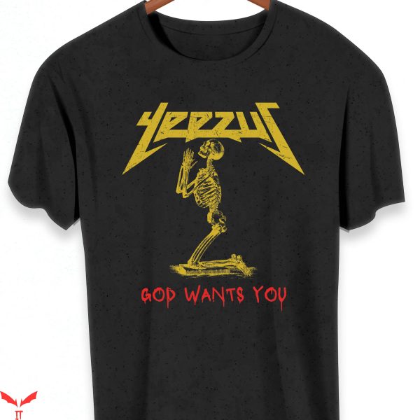 Yeezus God Wants You T-Shirt Kanye Yeezy Yeezus Tee Shirt