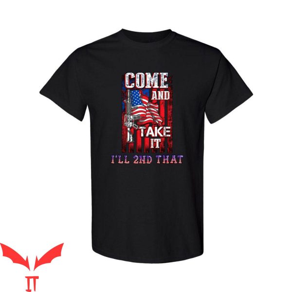 2nd Amendment T-Shirt Come And Take It Gun Owner Patriotic