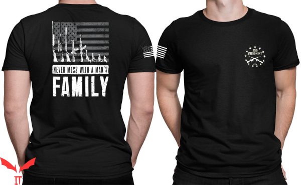 2nd Amendment T-Shirt Never Mess With A Man’s Family