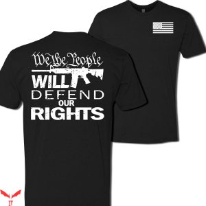 2nd Amendment T-Shirt We The People Will Defend Our Rights