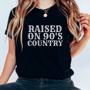90s Country T-Shirt Raised On 90s Country Music Lover