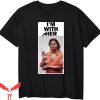 Aileen Wuornos T-Shirt I’m With Her American Serial Killer
