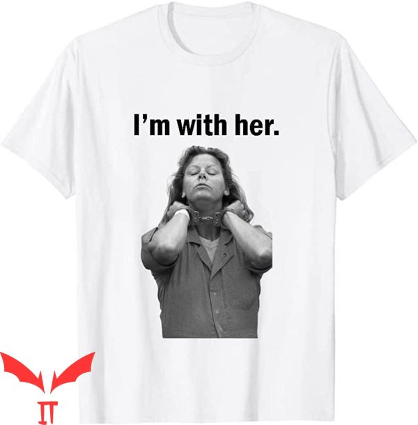Aileen Wuornos T-Shirt I’m With Her Serial Killers American