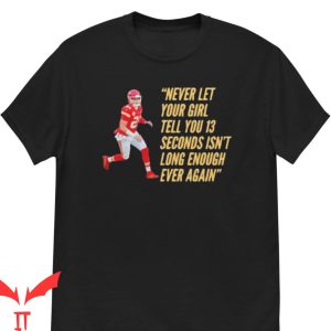 Andy Reid T-Shirt Never Let Your Girl Tell You 13 Second