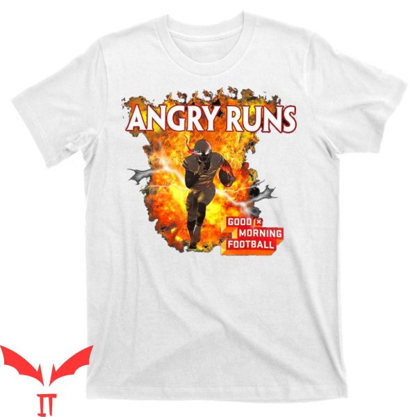 Angry Runs T-Shirt Good Moring Football On Fire Cool Style