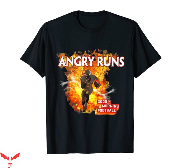 Angry Runs T-Shirt Good Morning Football Sport Lover