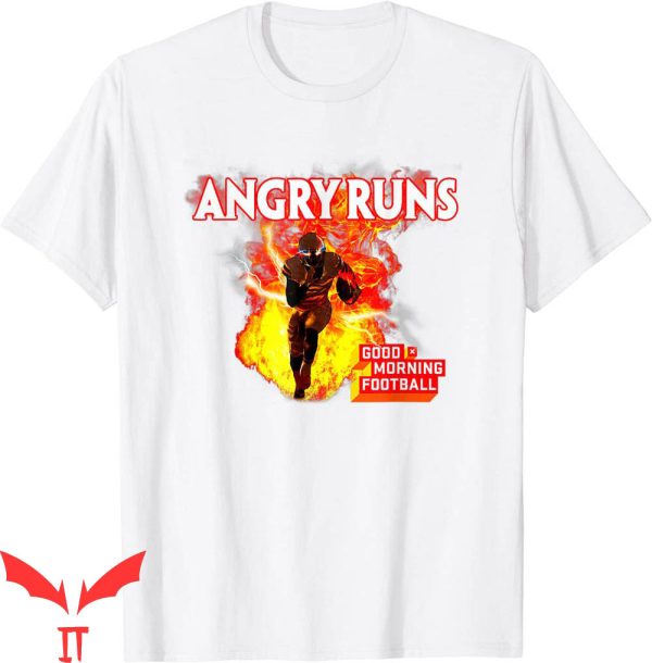 Angry Runs T-Shirt Good Morning Football Trendy Style Tee