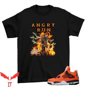 Angry Runs T-Shirt Match Jordan 4 Total Orange Run In Fire