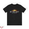 Be The Light T-Shirt Faith Christian Word Of The Lord Tee
