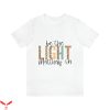 Be The Light T-Shirt Religious Trendy Quote Cool Tee Shirt