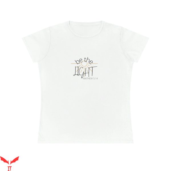 Be The Light T-Shirt Word Of The Lord Cool Tee Shirt
